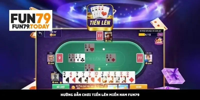 Hướng Dẫn Chơi Tiến Lên Miền Nam tại Fun79