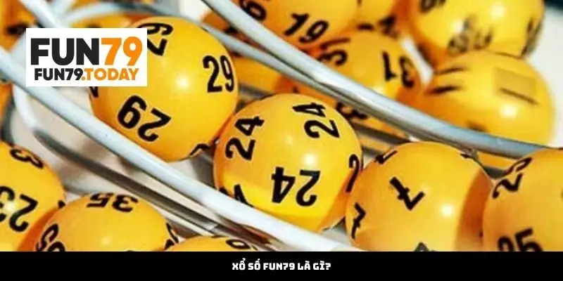 Xổ số Fun79 là gì?